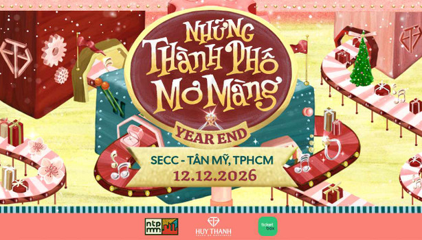 [TP.HCM] Những Thành Phố Mơ Màng Year End 2026